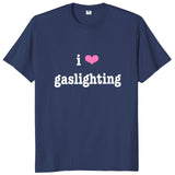 I Love Gaslighting Tee