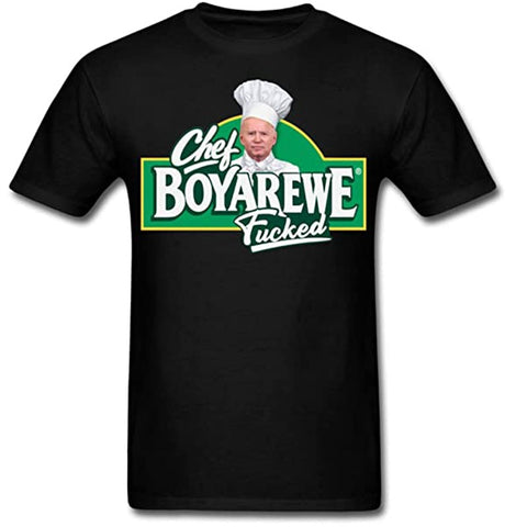 Chef BoyAreWe Fucked Biden Tee