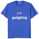 I Love Gaslighting Tee