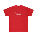 Blowjobs are Jobs too Tee