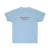 Blowjobs are Jobs too Tee