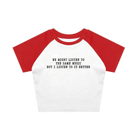 We Might Listen To The Same Music But I Listen To It Better Tee