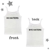 Hi Haters Bye Haters Tee