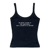 We Might Listen To The Same Music But I Listen To It Better Tee