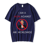 I AM A MOM AGAINST Mr. Worldwide Tee