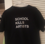 "School Kills Artists" Tee