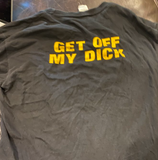 Get Off My Dick Vintage Tee