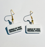 "Smile If You Wanna Fuck"  Earrings