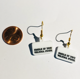 "Smile If You Wanna Fuck"  Earrings