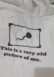 "This is a very old picture of me" Tee