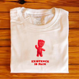 "Existence is Pain" Tee