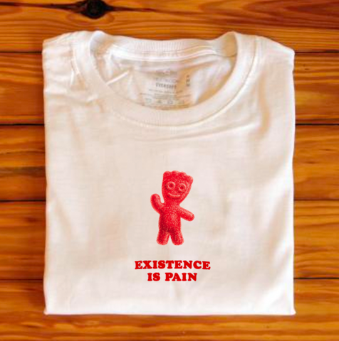 "Existence is Pain" Tee