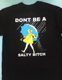 Don't Be A Salty Bitch Tee