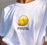 "Too Much Dummy, Not Enough Thick" Tee