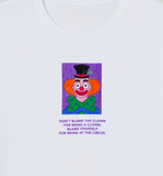 "Don't Blame The Clown" Tee