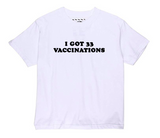 "I got 33 Vaccinations" Tee