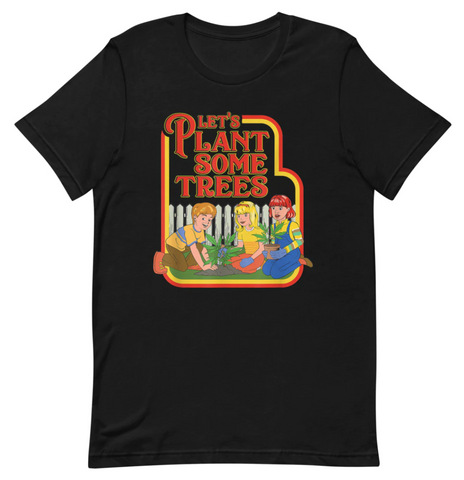Let's Plant Some Trees Tee