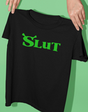 Shrek Slut Tee