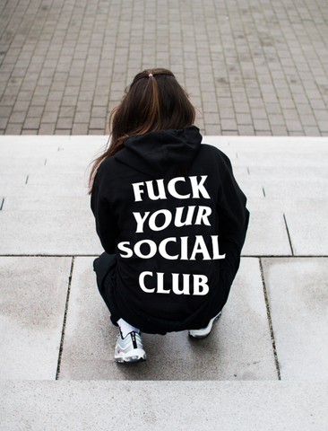 "Fuck Your Social Club" Hoodie