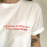 "Hell On A Full Scholarship" Tee