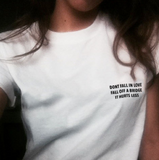 "Don't Fall In Love" Tee