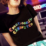 "Emotionally Exhausted" Tee