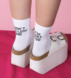 "Don't Follow Me I'm Lost Too" Socks