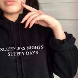 "Sleepless Nights Sleepy Days" Hoodie