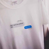 "I Can't Live Without You" Tee