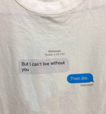 "I Can't Live Without You" Tee