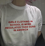 "Girls Clothing Is More Regulated Than Guns" Tee