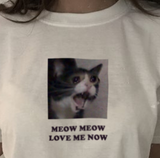"Meow Meow Love Me Now" Tee
