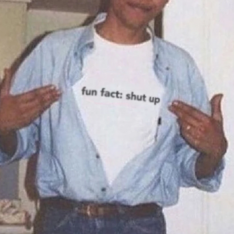 "Fun Fact: Shut Up" Tee