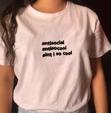 "Antisocial Ain't I So Cool" Tee