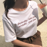 "Physically Into You Mentally Over You" Tee