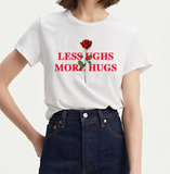 "Less Ughs More Hugs" Tee