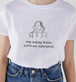 "Stop Making Drama" Tee
