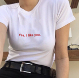 "Yes, I Like You" Tee