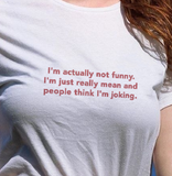 "I'm Actually Not Funny" Tee
