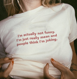 "I'm Actually Not Funny" Tee