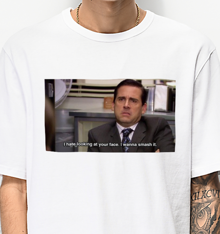 "I Hate Your Looking At Your Face I Wanna Smash It" Tee
