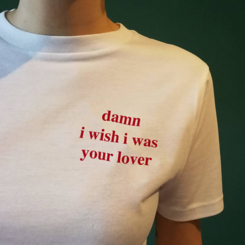 "Damn I Wish I Was Your Lover" Tee