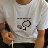 "Hey You Dropped This" Tee