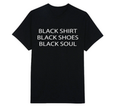 "Black Shirt Black Shoes Black Soul" Shirt
