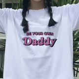 "Be Your Own Daddy" Tee