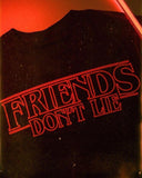 "Friends Don't Lie" Stranger Things Tee