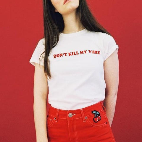"Don't Kill My Vibe" Tee