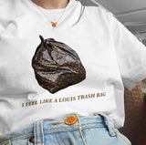 "I Feel Like A Louis Trash Bag" Tee