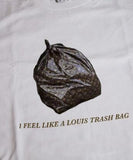 "I Feel Like A Louis Trash Bag" Tee