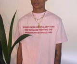 "WOMEN NEED MORE SLEEP THAN MEN" Tee